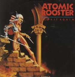 Atomic Rooster : Play It Again